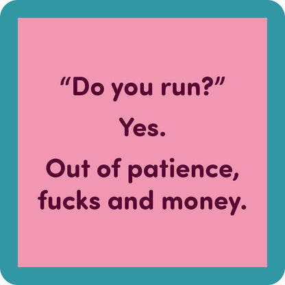Drinks On me, Do You Run?
