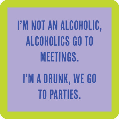 Drinks On me, Not An Alcoholic